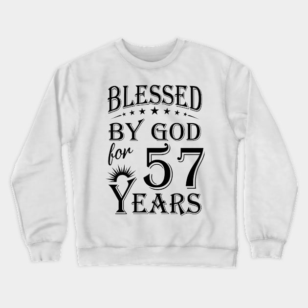 Blessed By God For 57 Years Crewneck Sweatshirt by Lemonade Fruit
